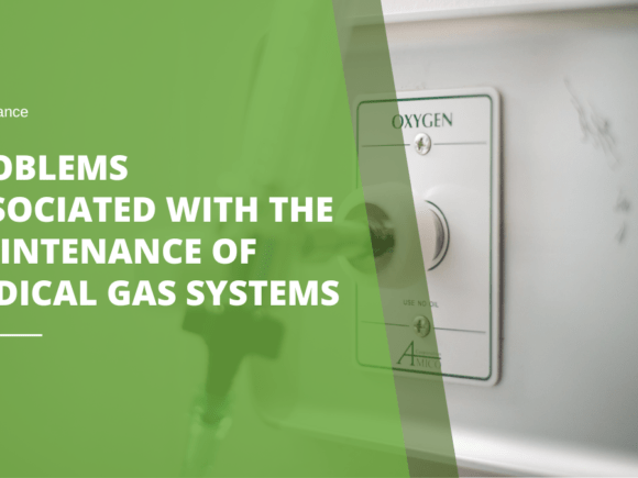 Problems associated with the Maintenance of Medical Gas Systems